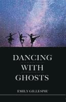 bokomslag Dancing with Ghosts