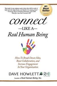 bokomslag Connect Like a Real Human Being: How To Break Down Silos, Boost Collaboration and Increase Engagement In Your Organization