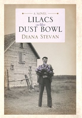 Lilacs in the Dust Bowl 1