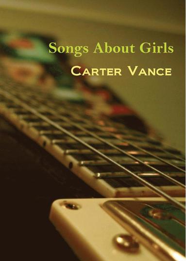 Carter Vance - Songs about Girls, Häftad