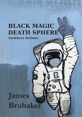 James Brubaker - Black Magic Death Sphere, Häftad
