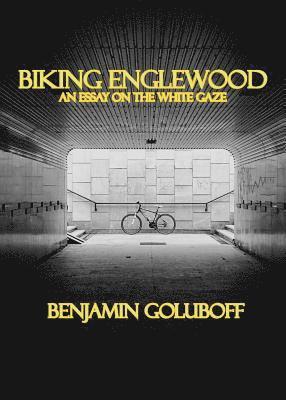 Benjamin Goluboff - Biking Englewood, Häftad