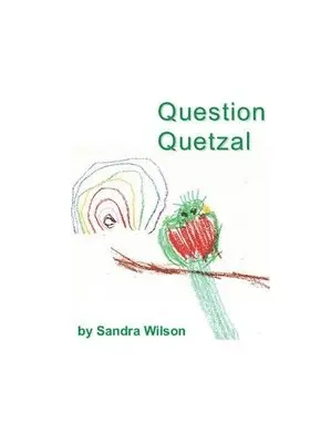 Sandra Wilson - Question Quetzal, Häftad. Tillgänglighet: Lägg i varukorg