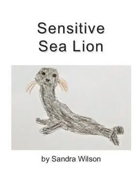 Sandra Wilson - Sensitive Sea Lion, Häftad. Tillgänglighet: Lägg i varukorg