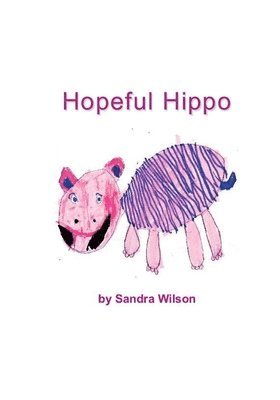 Sandra Wilson - Hopeful Hippo, Häftad