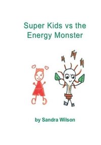 bokomslag Super Kids vs the Energy Monster