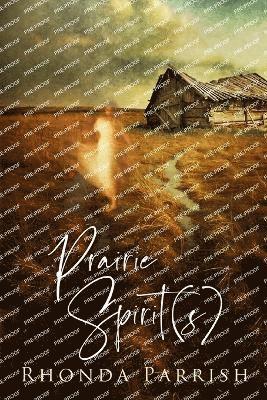 Rhonda Parrish - Prairie Spirit(s), Häftad