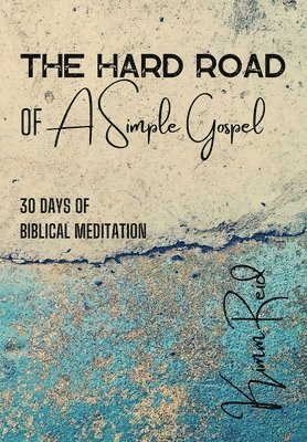 bokomslag Hard Road of a Simple Gospel