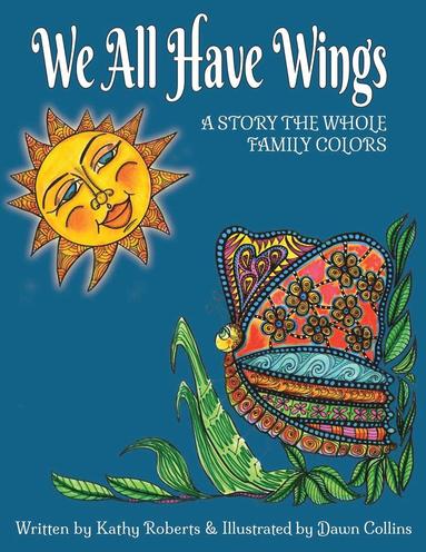 Kathy Roberts - We All Have Wings, Häftad