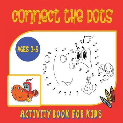 Connect the Dots Activity Book for Kids Ages 3 to 5 1