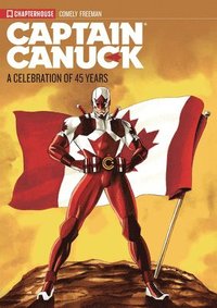 bokomslag Captain Canuck - A Celebration of 45 Years