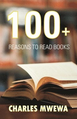 Charles Mwewa - 100+ Reasons to Read Books, Häftad