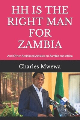 Charles Mwewa - Hh Is the Right Man for Zambia, Häftad