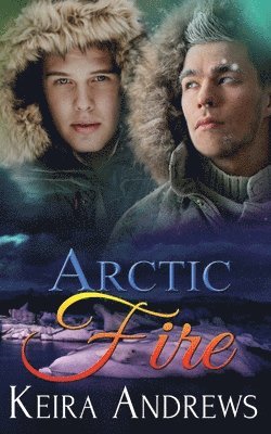 Keira Andrews - Arctic Fire, Häftad