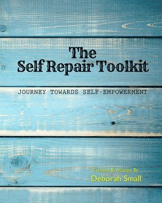 bokomslag The Self Repair Toolkit: Journey Towards Self-Empowerment