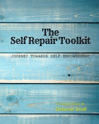 The Self Repair Toolkit: Journey Towards Self-Empowerment