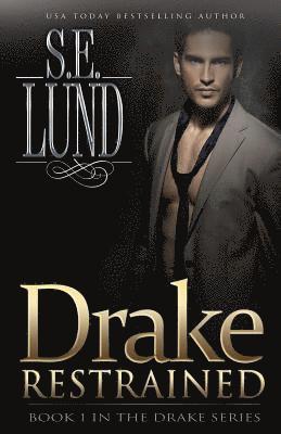 bokomslag Drake Restrained: Book One in the Drake Series