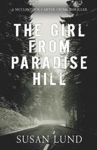 bokomslag The Girl From Paradise Hill: A McClintock-Carter Crime Thriller