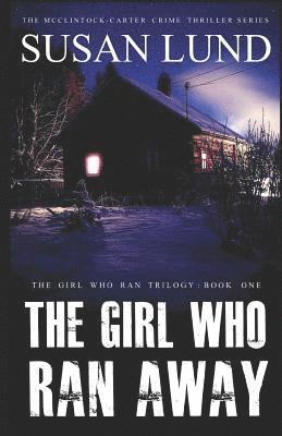 The Girl Who Ran Away: The McClintock-Carter Crime Thriller Series 1