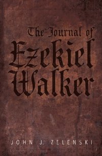 bokomslag The Journal of Ezekiel Walker