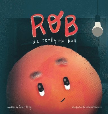 Rob, The Really Old Ball 1