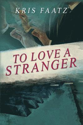 To Love A Stranger 1