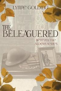 bokomslag The Beleaguered: Book Two in the Beneath the Alders Series
