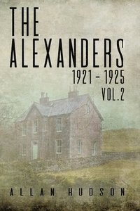 bokomslag The Alexanders. Vol. 2 1921 - 1925
