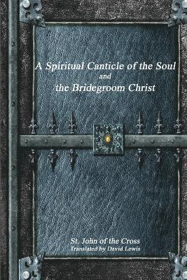 bokomslag Spiritual Canticle of the Soul and the Bridegroom Christ