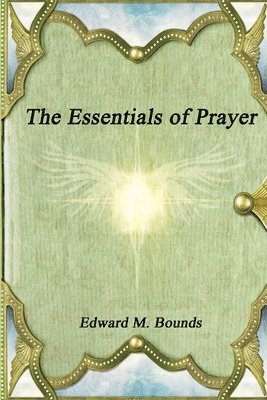 bokomslag The Essentials of Prayer