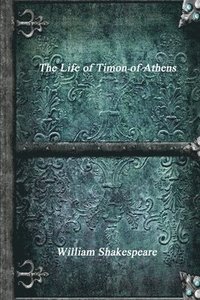 bokomslag The Life of Timon of Athens