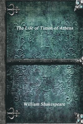 bokomslag The Life of Timon of Athens