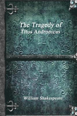 William Shakespeare - Tragedy of Titus Andronicus, Häftad