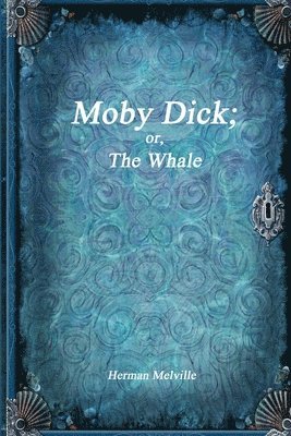 Herman Melville - Moby Dick; or, The Whale, Häftad