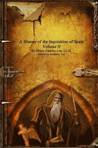 bokomslag A History of the Inquisition of Spain