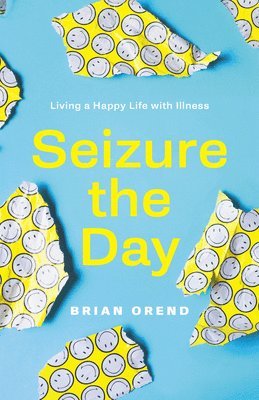 Brian Orend - Seizure the Day, Häftad