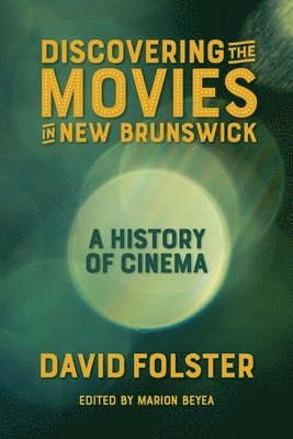 bokomslag Discovering the Movies in New Brunswick