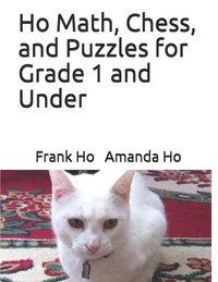 bokomslag Ho Math, Chess, and Puzzles for Grade 1 and Under