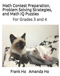 bokomslag Math Contest Preparation, Problem Solving Strategies. and Math IQ Puzzles: For Grades 3 and 4