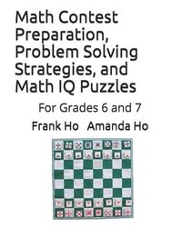 bokomslag Math Contest Preparation, Problem Solving Strategies, and Math IQ Puzzles: For Grades 6 and 7