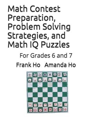 bokomslag Math Contest Preparation, Problem Solving Strategies, and Math IQ Puzzles: For Grades 6 and 7