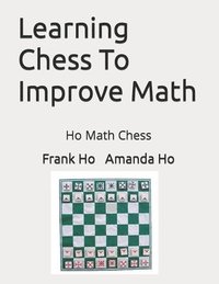 bokomslag Learning Chess To Improve Math: Ho Math Chess