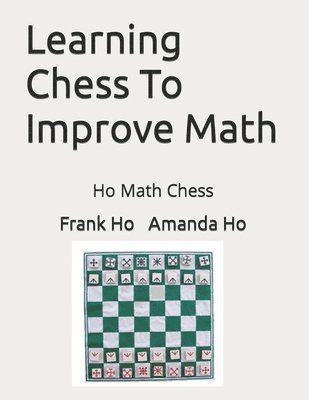 bokomslag Learning Chess To Improve Math: Ho Math Chess