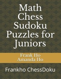 bokomslag Math Chess Sudoku Puzzles for Juniors: Frankho ChessDoku