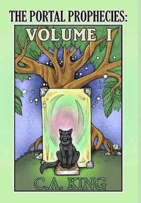 C a King, C. a. King, C. A. King - Portal Prophecies Volume I, Inbunden