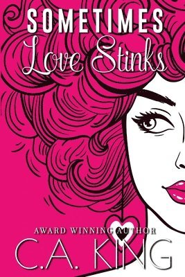 C a King, C. a. King, C. A. King - Sometimes Love Stinks, Häftad