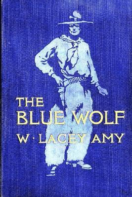 W Lacey Amy, W. Lacey Amy - Blue Wolf, Häftad