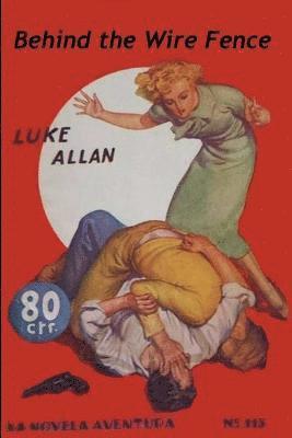 Luke Allan - Behind The Wire Fence, Häftad
