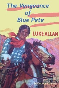 bokomslag Vengeance of Blue Pete