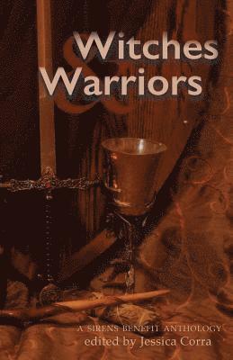 Witches & Warriors: A Sirens Benefit Anthology 1
